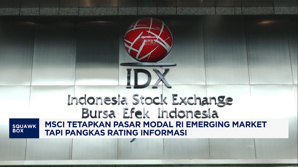 MSCI Ungkap Status Pasar Modal RI Bikin Kaget
