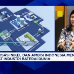 Rahasia Nikel RI Kuasai Baterai EV Dunia